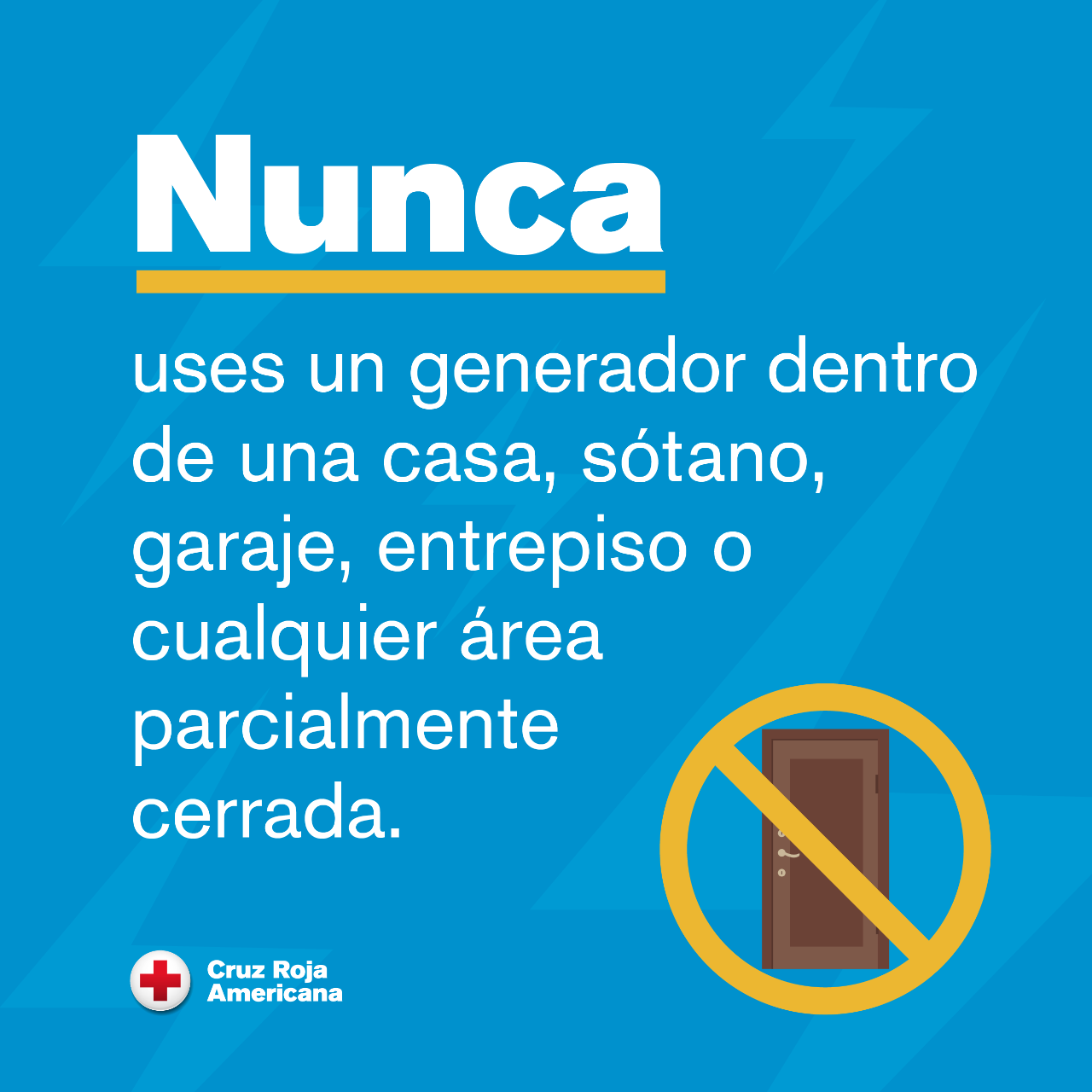 Nunca use un generador dentro de una casa, sótano, garaje, espacio de acceso o cualquier área parcialmente cerrada.