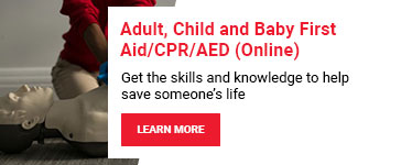 Adult, Child and Baby First Aid/CPR/AED (Online). Get the skills and knowledge to help save someone’s life. Learn more