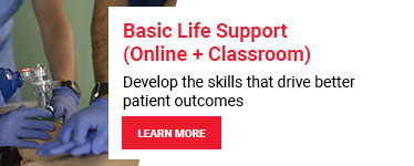 Basic Life Support (Online + Classroom). Develop the skills that drive better patient outcomes. Learn more